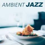 Ambient Jazz- самые популярные джазовые звуки для ресторана и время ужина