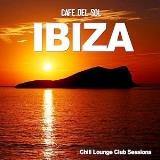 Ibiza Cafe Del Sol - Chill Lounge Club Sessions