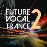Future Vocal Trance vol.2