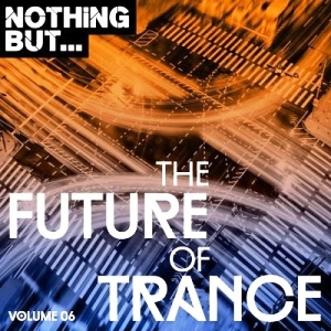 Nothing But... The Future of Trance vol. 06