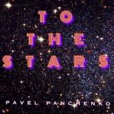 Pavel Panchenko - To the Stars