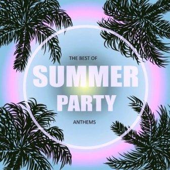 The Best of Summer Party Anthems