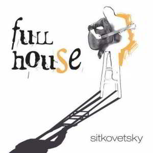Alexander Sitkovetsky - Full House