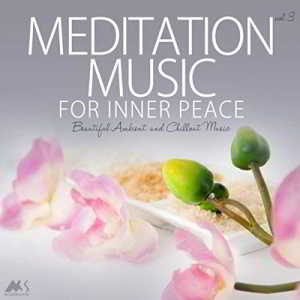 Meditation Music For Inner Peace Vol.3 Beautiful Ambient And Chillout Music