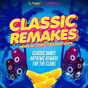 Classic Remakes [Mixed By Christian Bartasek]