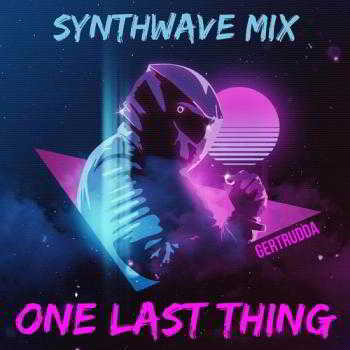 One Last Thing (Synthwave Mix)