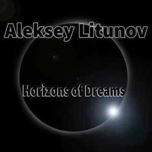 Aleksey Litunov - Horizons Of Dreams