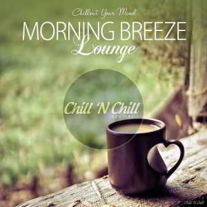 Morning Breeze Lounge (Chillout Your Mind)