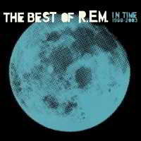 R.E.M. - In Time: The Best of R.E.M. 1988-2003 [Remastered]