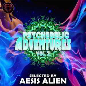 Psychedelic Adventures Vol 3 (Selected by Aesis Alien)