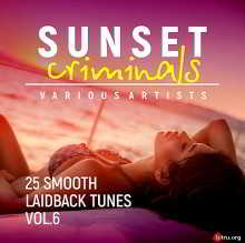 Sunset Criminals Vol.6 [25 Smooth Laidback Tunes]