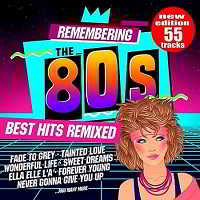 Remembering The 80s: Best Hits Remixed [New Edition 55 Tracks]