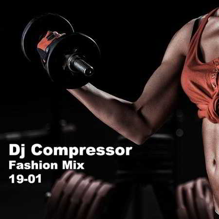 Dj Compressor - Fashion Mix 19-01