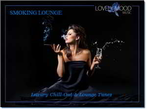 Smoking Lounge Series: Luxury Chill-Out & Lounge Tunes