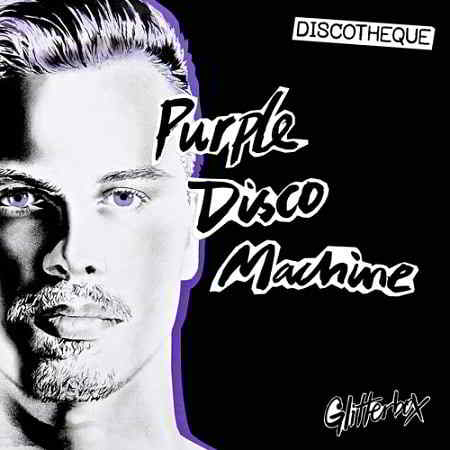 Purple Disco Machine - Glitterbox - Discotheque