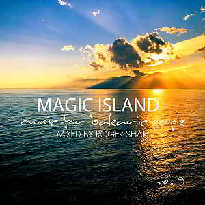 Magic Island Vol.9: Music For Balearic People [Mixed by Roger Shah]