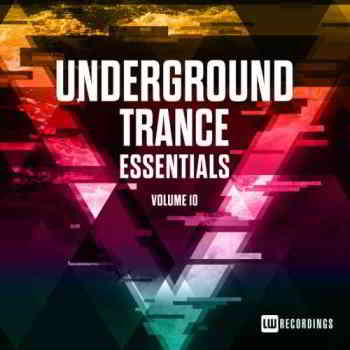 Underground Trance Essentials Vol. 10