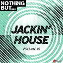 Nothing But... Jackin' House, Vol. 15