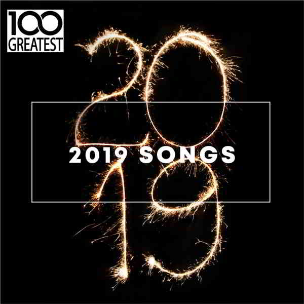 100 Greatest 2019 Songs [Best Songs of the Year]