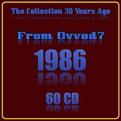 The Collection 30 Years Ago 1986 [60 CD]