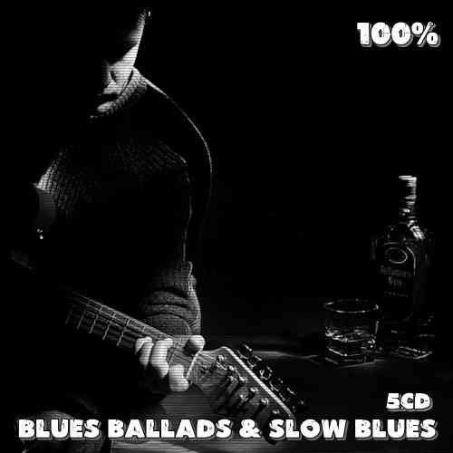 100% Blues Ballads & Slow Blues 5CD