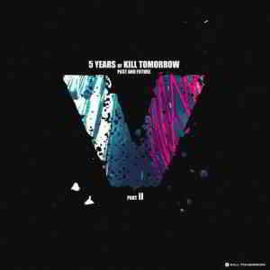 5 Years of Kill Tomorrow, Pt. II