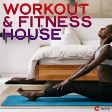 Workout & Fitness House (Music For Your Workout At Home)