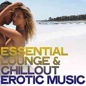 Essential Lounge & Chillout Erotic Music