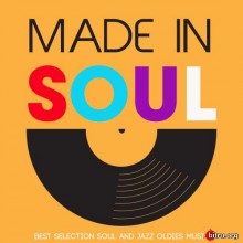 Made in Soul (Best Selection Soul And Jazz Oldies Music)