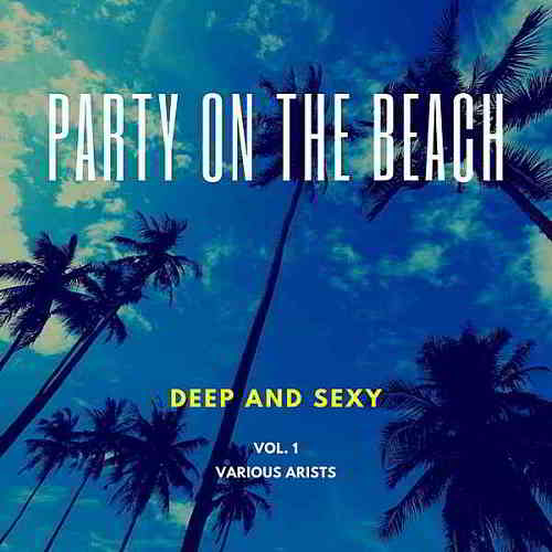 Party On The Beach [Deep And Sexy] Vol.1