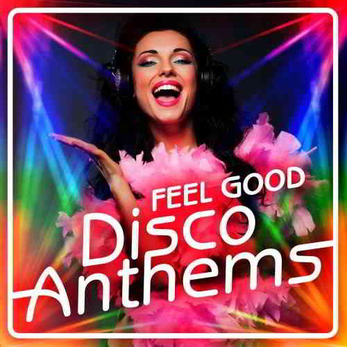 Feel Good Disco Anthems