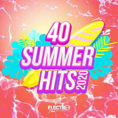 40 Summer Hits 2020 [Electro Flow Records]