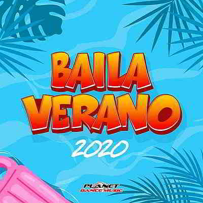 Baila Verano 2020 [Planet Dance Music]