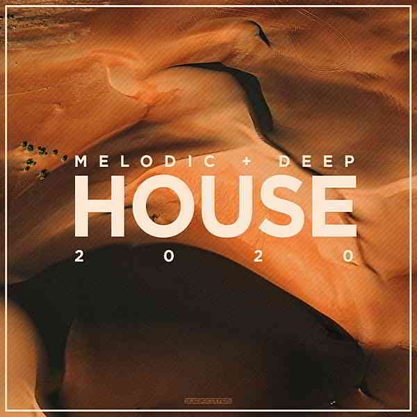 Melodic & Deep House 2020 [Supercomps Records]