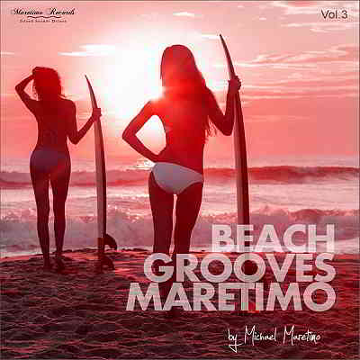 Beach Grooves Maretimo Vol. 3: House & Chill Sounds To Groove And Relax