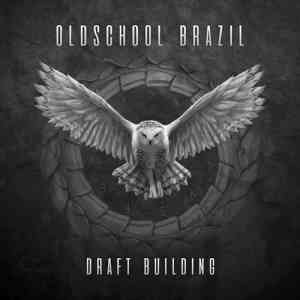 Oldschool Brazil - Draft Building (Explicit)
