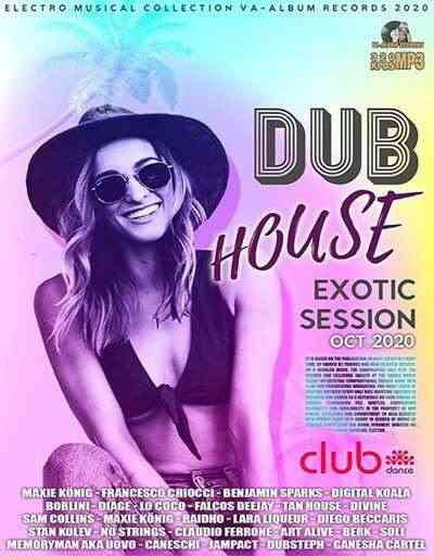 Dub House Exotic Session