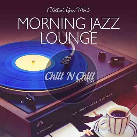 Morning Jazz Lounge: Chillout Your Mind
