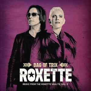 Roxette - Bag Of Trix Vol. 3 (Music From The Roxette Vaults)