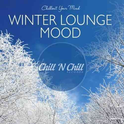 Winter Lounge Mood: Chillout Your Mind