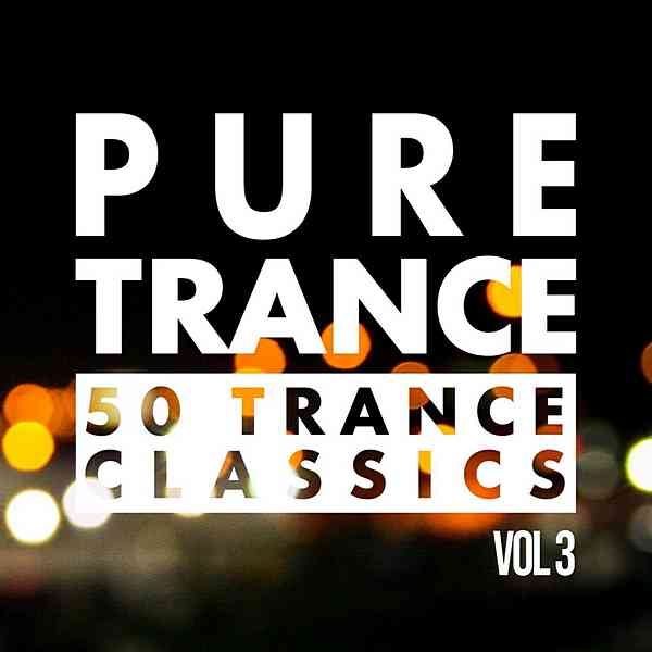 Pure Trance Vol.3: 50 Trance Classics