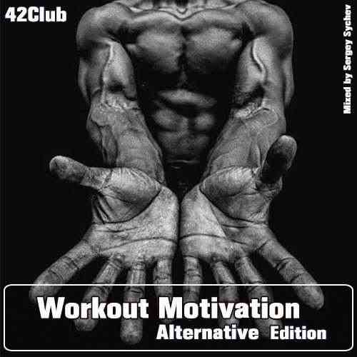 Workout Motivation (Alternative Edition)[Mixed by Sergey Sychev ]