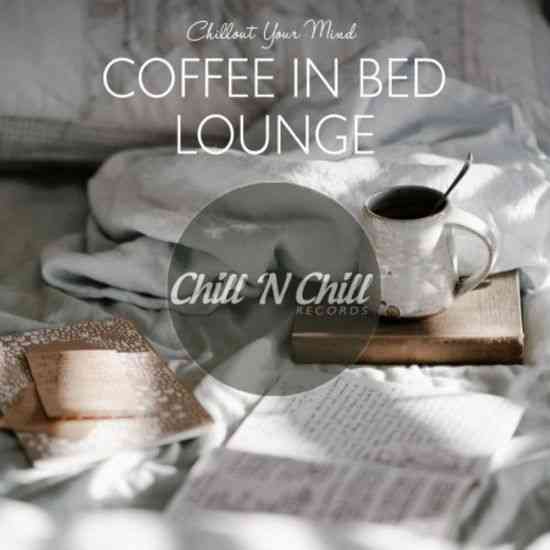Coffee In Bed Lounge - Chillout Your Mind