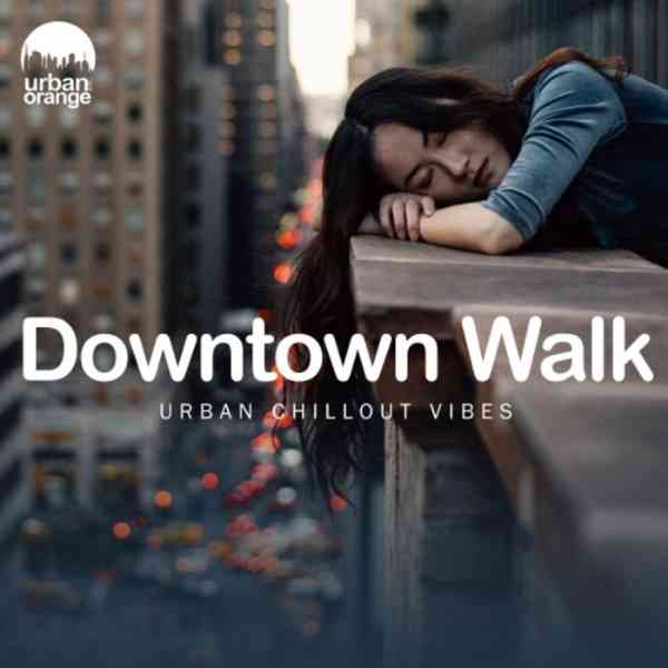 Downtown Walk: Urban Chillout Vibes