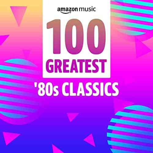 100 Greatest 80s Classics
