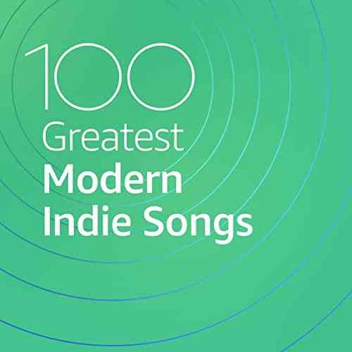 100 Greatest Modern Indie Songs