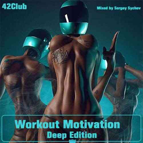 Workout Motivation (Deep Edition)[Mixed by Sergey Sychev ] 21