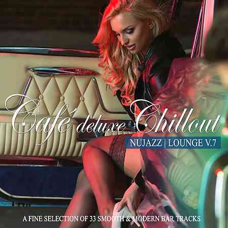 Café Deluxe Chillout - Nu Jazz / Lounge, Vol. 7