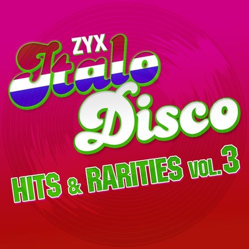 ZYX Italo Disco: Hits & Rarities [Vol. 3]