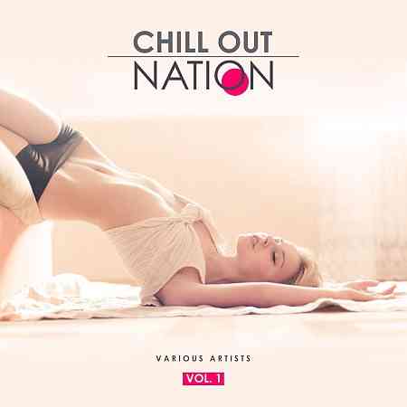 Chill Out Nation, Vol. 1